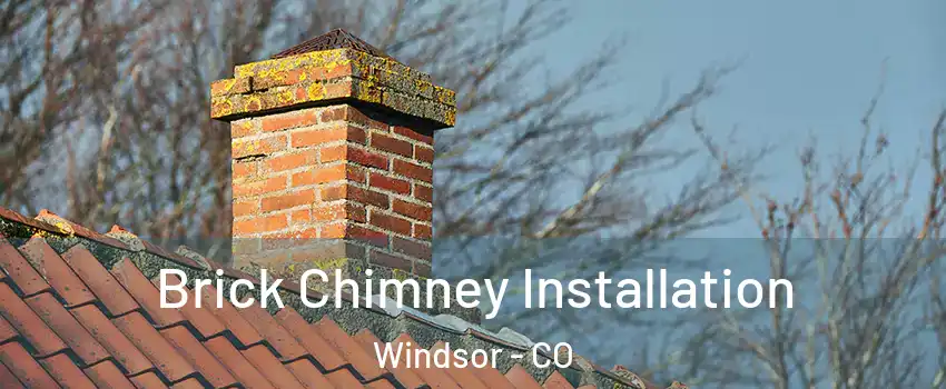  Brick Chimney Installation Windsor - CO
