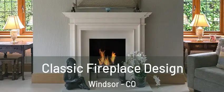  Classic Fireplace Design Windsor - CO