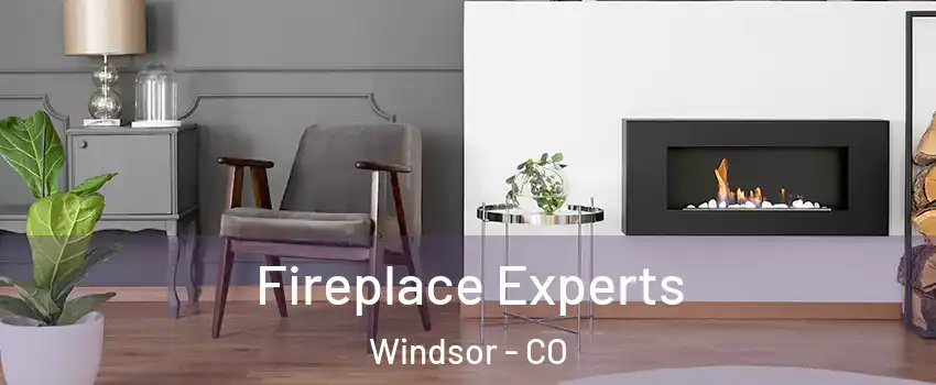  Fireplace Experts Windsor - CO