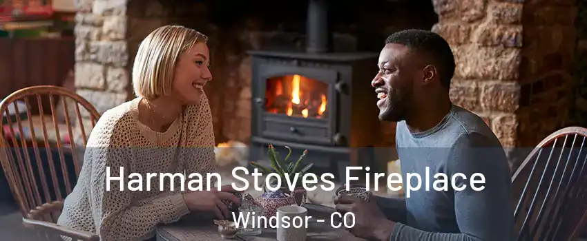  Harman Stoves Fireplace Windsor - CO