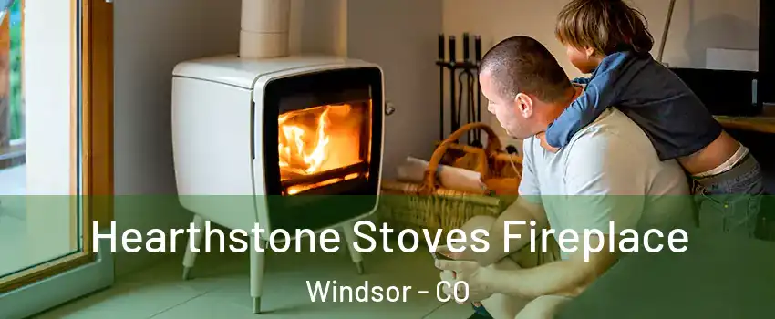 Hearthstone Stoves Fireplace Windsor - CO
