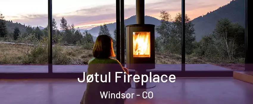  Jøtul Fireplace Windsor - CO
