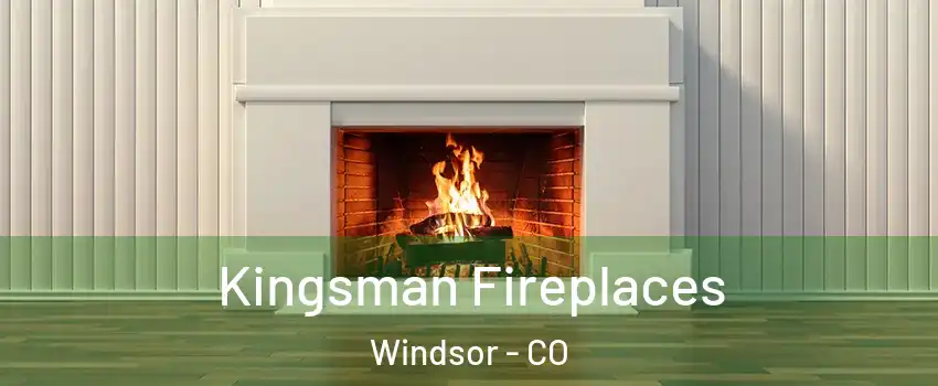  Kingsman Fireplaces Windsor - CO