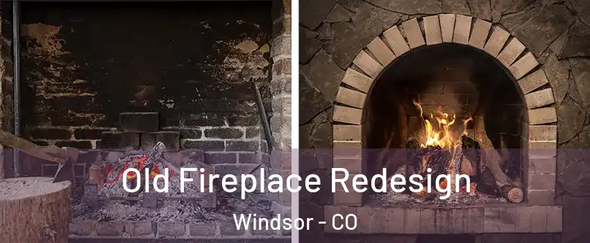  Old Fireplace Redesign Windsor - CO