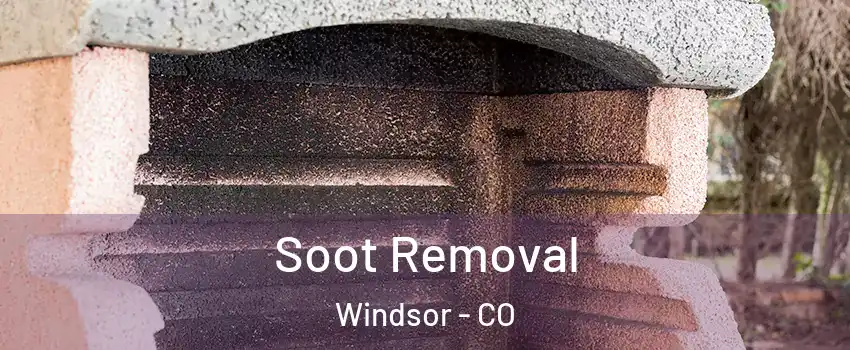  Soot Removal Windsor - CO